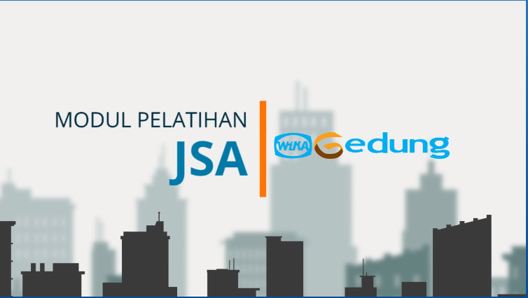 MATERI PELATIHAN JSA (JOB SAFETY ANALYSIS)